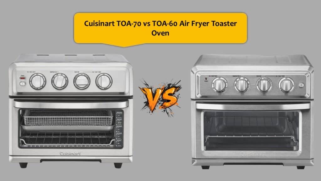 Cuisinart TOA-70 vs TOA-60 Air Fryer Toaster Oven