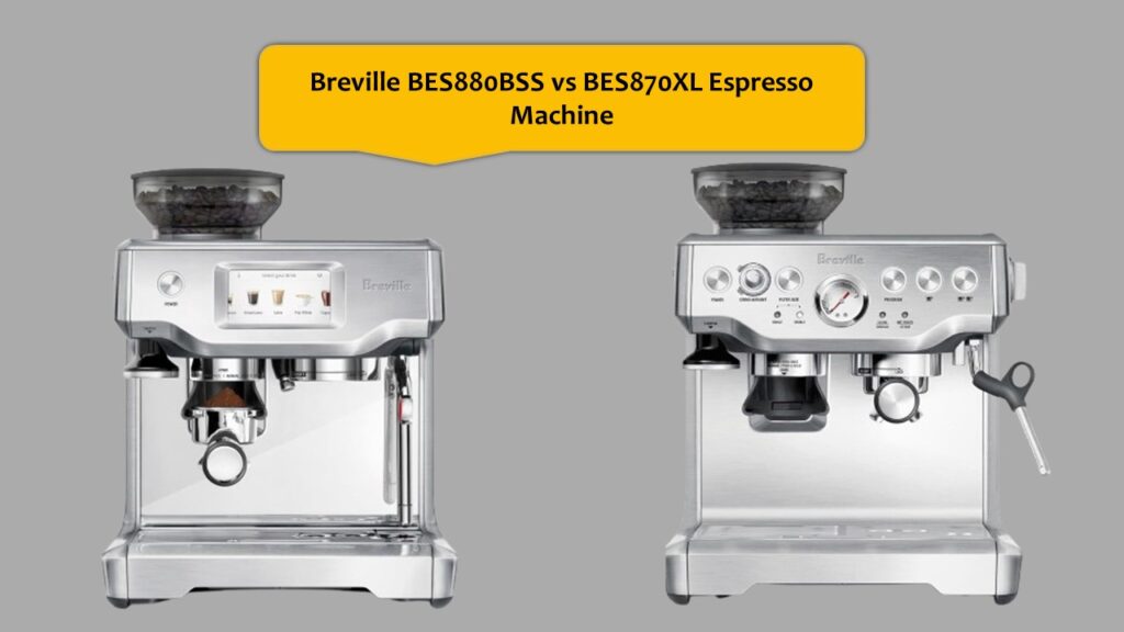 Breville BES880BSS vs BES870XL