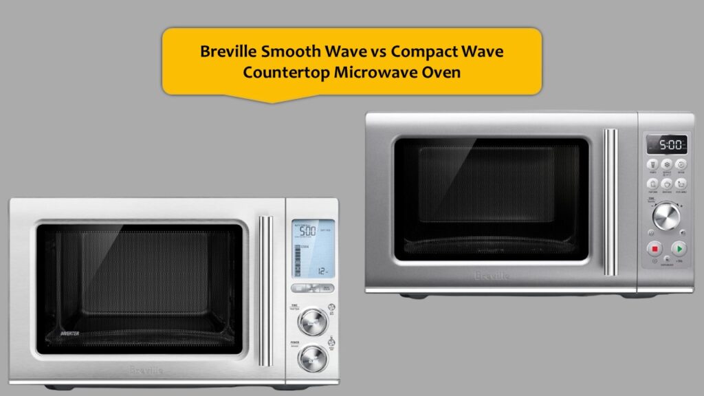 Breville Smooth Wave vs Compact Wave