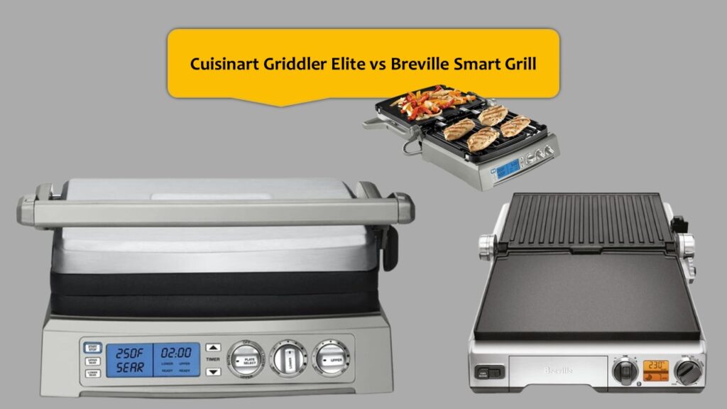 Cuisinart Griddler Elite vs Breville Smart Grill