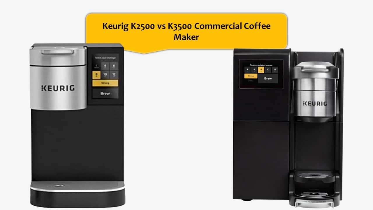 Keurig K2500 vs K3500