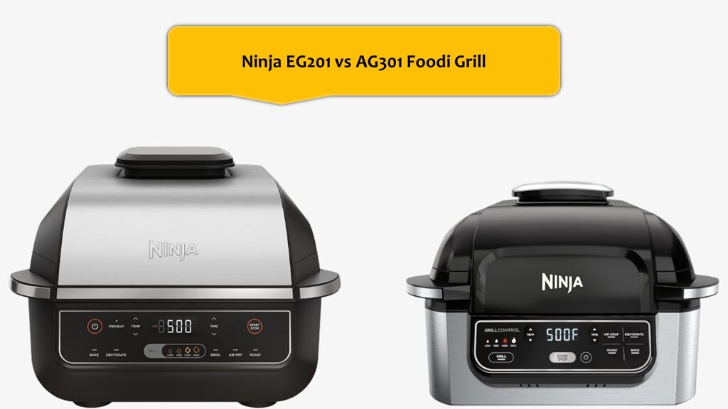 Ninja EG201 vs AG301 Foodi Grill